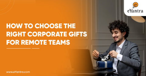 How to Choose the Right Corporate Gifts for Remote Teams